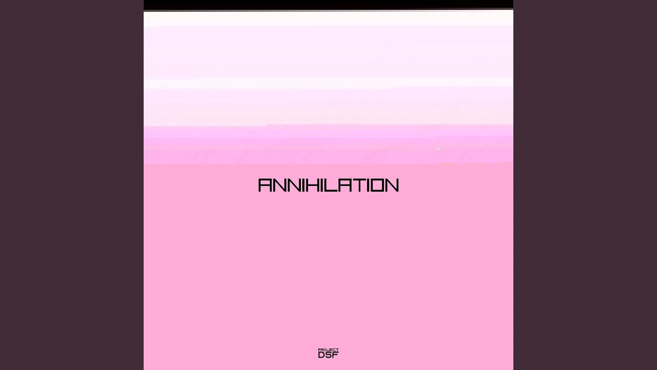 Watch Annihilation on YouTube Watch Annihilation on YouTube