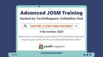 Advanced JOSM Training hosted by the YouthMappers Validation Hub - November 2024