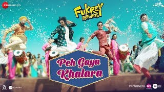 Peh Gaya Khalara |Fukrey Returns |Pulkit S, Varun S, Manjot Singh, Ali Fazal &Richa C |Jasleen Royal