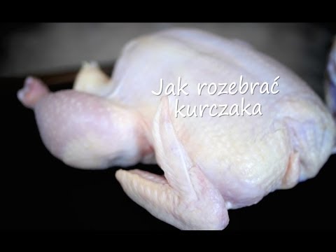 Wideo: Jak Pokroić Kurczaka