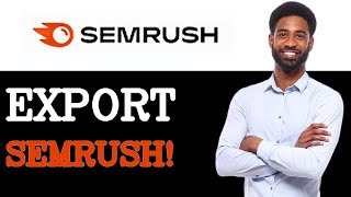 How To Export Semrush Sign Up (2025)