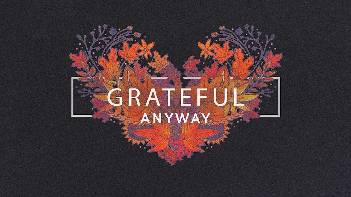 Grateful Anyway - The Gift of His Presence - Ruben Ramos - Week 4