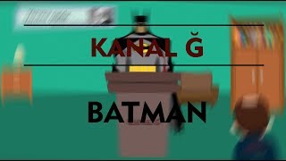 Kanal Ğ - BATMAN Özel
