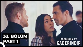 Doğduğun Ev Kaderindir 33. Bölüm Part 1