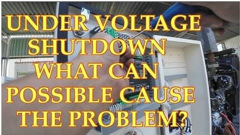 UNDER VOLTAGE SHUTDOWN POSSIBLE CAUSES OF THE PROBLEM? part1