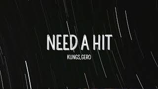 Kungs, Gero - Need A Hit