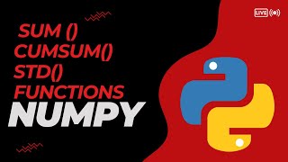 The sum() cumsum() and std() functions of Numpy Guide For Beginners