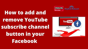 How to add and remove YouTube subscribe channel button in your Facebook - Digital Rakesh