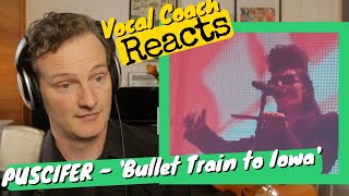 Vocal Coach REACTS - PUSCIFER &#39;Bullet Train to Iowa&#39;