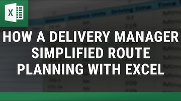 How a Delivery Manager Simplified Route Planning with Excel