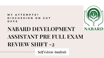 Nabard DA Full Exam Review: Self-Given Analysis of Shift-2 | My Attempts?