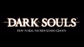 How to kill the ghosts of New Londo | Dark Souls