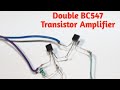 Simple Audio Amplifier Using BC547 Transistor |