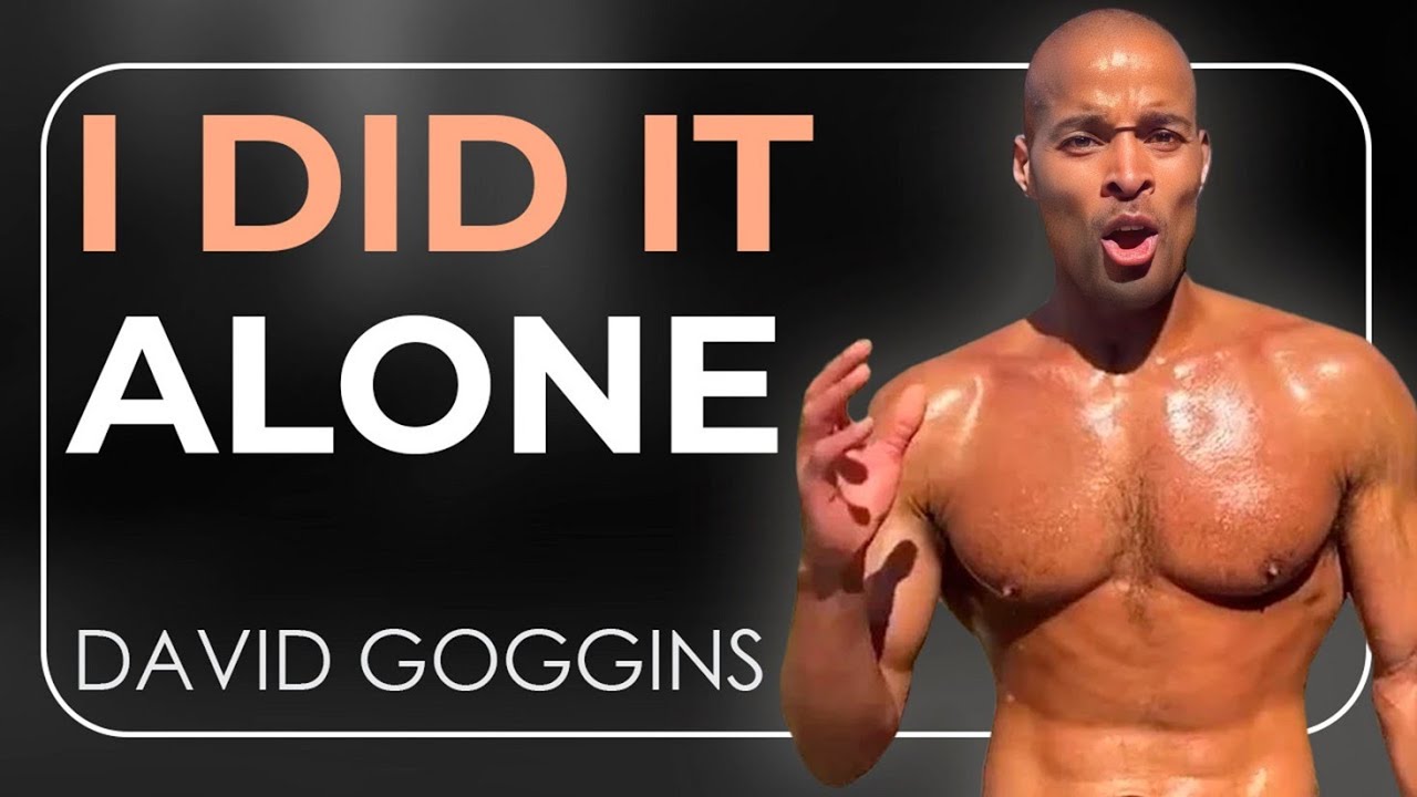 DO IT ALONE | Motivational Speech | David Goggins - YouTube Music