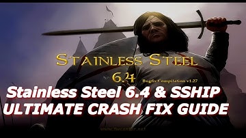 Stainless Steel 6.4 & SSHIP Ultimate Crash, kingdoms exe error, & fix guide.