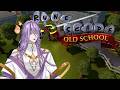 【OLD SCHOOL RUNESCAPE】It's Scaping Time!!!【FIRST STAGE PRODUCTION EN】