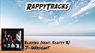 J-Wright - Blessed (feat. Scotty B) (Prod. Kontrabandz)