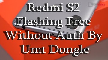 How To Flash Redmi S2 (Ysl) By Umt Dongle Free Without Auth