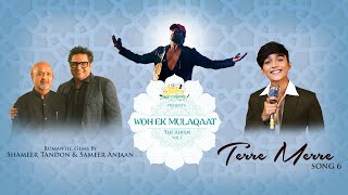 Terre Merre (Studio Version)|Woh Ek Mulaqaat The Album|Shameer Tandon|Sameer Anjaan| Mohammad Faiz|