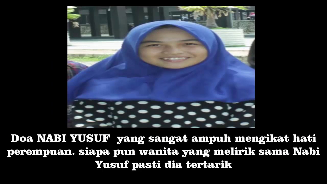 TERBUKTI DOA NABI YUSUF SANGAT AMPUH UNTUK MELULUHKAN HATI WANITA - YouTube