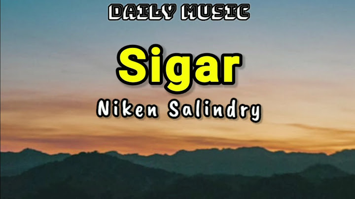 Sigar | Niken Salindry [Lirik Lagu]