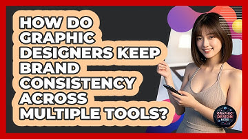 How Do Graphic Designers Keep Brand Consistency Across Multiple Tools? - Graphic Design Nerd
