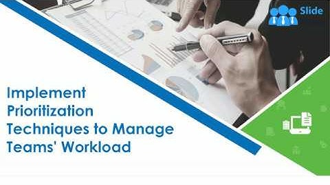 Implement Prioritization Techniques To Manage Teams Workload Complete Deck