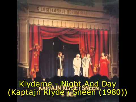 Klyderne — Klyderne - Night And Day (Kaptajn Klyde i Sneen (1980))