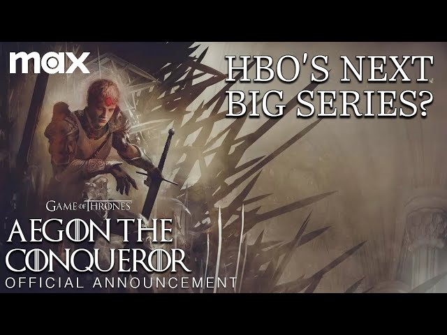 New Official Announcement: Aegon the Conqueror | Game of Thrones Prequel Series | HBO Max class=