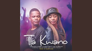 Tla Kwano (feat. Harrycane, Hey nyeenaah, Chrispin the drummer & Casper the dj)
