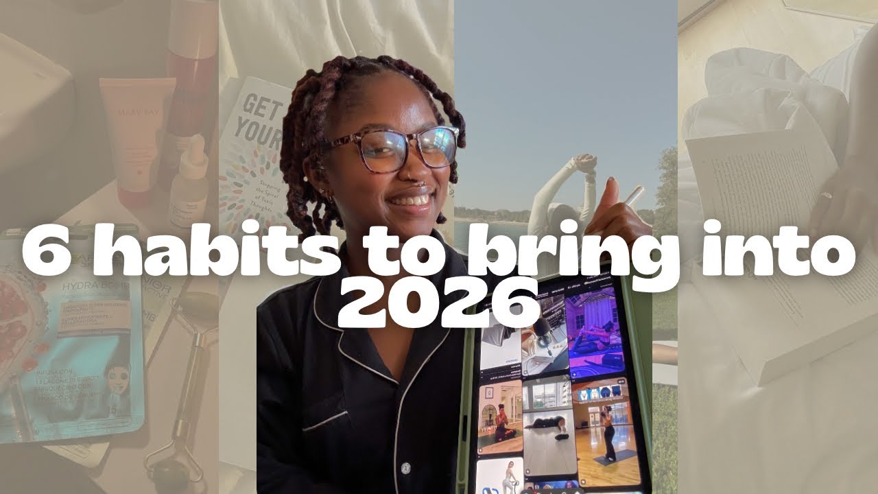6 Habits I’m Bringing into 2026 (and why you should too)