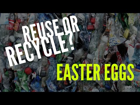 REUSE OR RECYCLE: Easter Eggs