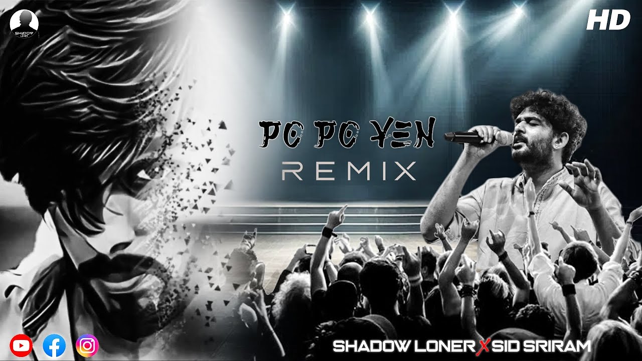 Po Po Yen  Remix  Sid Sriram   shadow  loner03