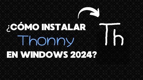 ¿Cómo instalar Thonny para Windows?