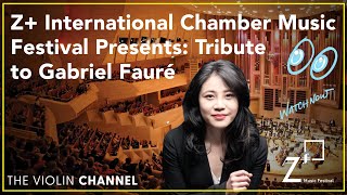VC LIVE | Z+ International Chamber Music Festival Presents: Tribute to Gabriel Fauré