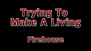 Trying to make a Living - Firehouse(Lyrics)