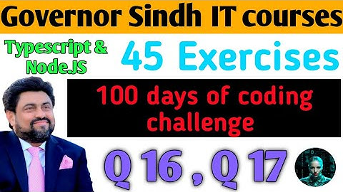 45 Exercises Q16, Q17 100 days coding #itcourses governor sindh #ai #trending #viral #aiplanet #fyp