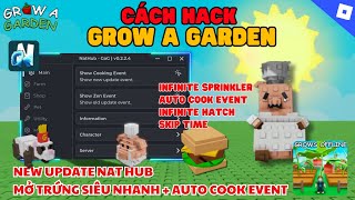 Script Hack Grow A Garden Update Mới – Auto Cook Event , Hatch Egg , Skip Time !! Với Nat Hub !!