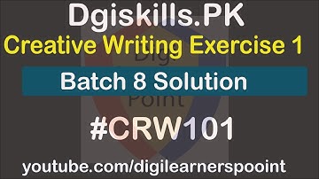 Digiskills Creative Writing Exercise 1 Batch 8 Solution-CRW101