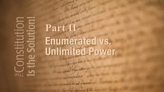 Lecture 2: Enumerated vs. Unlimited Power | The Constitution Is The Solution!