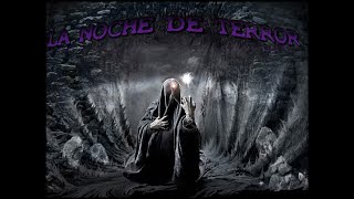 La Noche de Terror (T) INICIO 2020 Parte 1