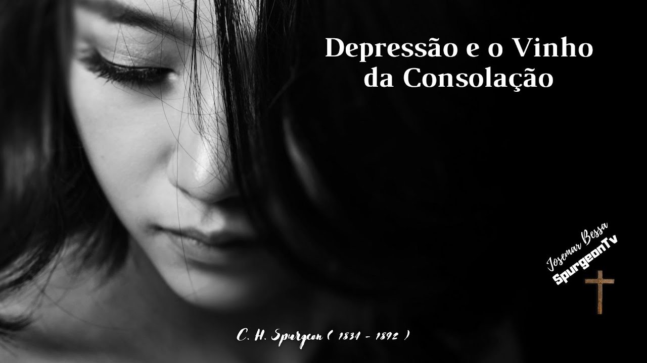 Depressão e o Vinho da Consolação | C. H. Spurgeon