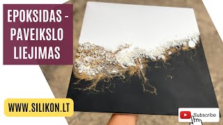 Epoksidas - Paveikslo Liejimas Epoxy Resin Art