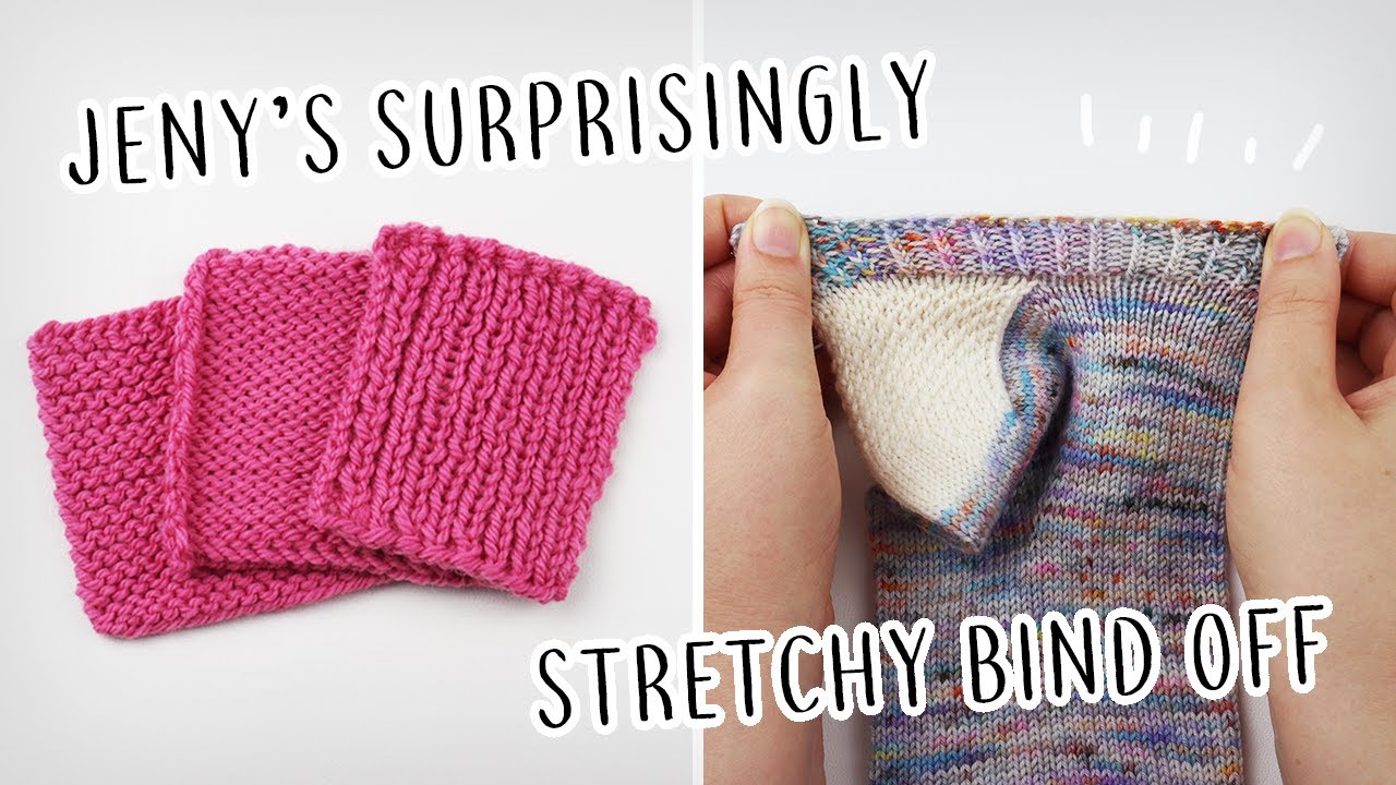 Jeny's Surprisingly Stretchy Bind Off (JSSBO) for knitting, 3 ways