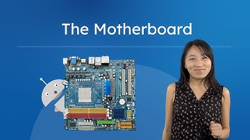 The Motherboard - The Heart and Soul of a Computer