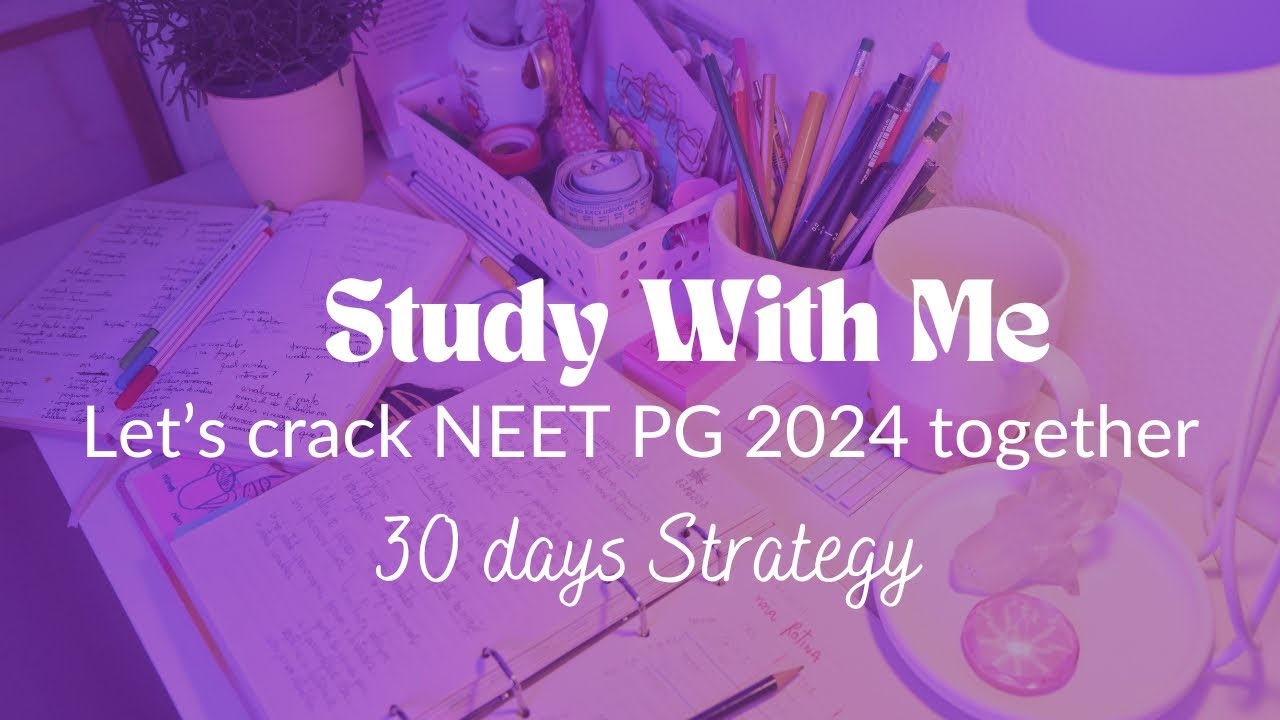 crack-neet-pg-2024-in-one-month-study-with-me-series-neetpg-fmge