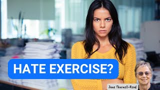 Famous How To Exercise When You Hate It - And It's Not Learning to Enjoy It! Wealth
