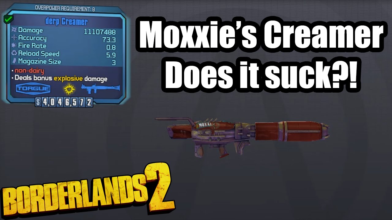 Borderlands 2 Miss Moxxi's Creamer Does it Suck!? YouTube
