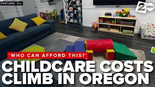 Childcare costs soar in Oregon, some pay over $2,700 a month: Families push for change