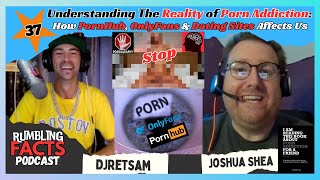 Understanding The Reality of Porn Addiction: How PornHub, OnlyFans & Dating Sites Affects Us EP37